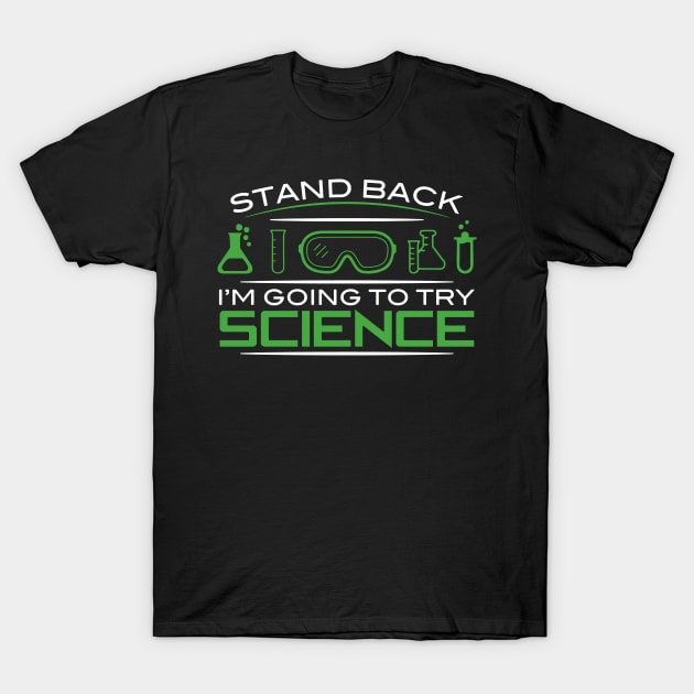 i'm going to try science T-Shirt by clownverty